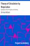 [Gutenberg 19053] • Theory of Circulation by Respiration: Synopsis of its Principles and History